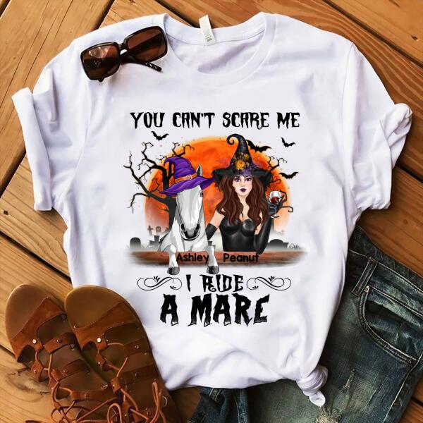 Personalized Witch Horse You can't scare me i ride a mare Halloween T Shirt, crazy horse shirt, Witch T Shirt, Gift Idea For Women