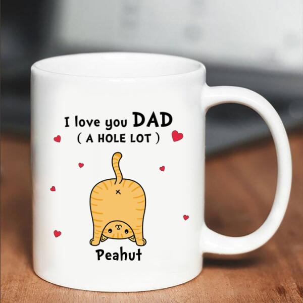 Personalized Cat i love you Dad coffee mug, funny dad mugs, gift ideas for dad, Father Day Gift