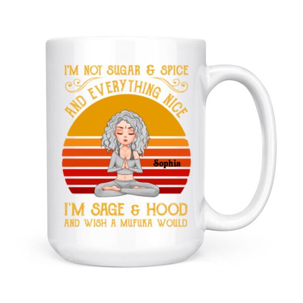 Personalized Yoga Mug, I&#39;m Not Sugar &amp; Spice And Everything Nice I&#39;m Sage And &amp; Hood And Wish Mufuka Would Yoga T Shirt, Gift For Yoga Lover