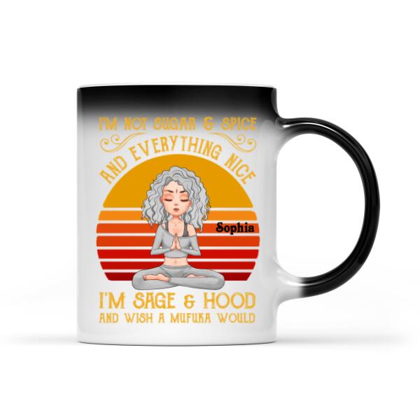 Personalized Yoga Mug, I&#39;m Not Sugar &amp; Spice And Everything Nice I&#39;m Sage And &amp; Hood And Wish Mufuka Would Yoga T Shirt, Gift For Yoga Lover