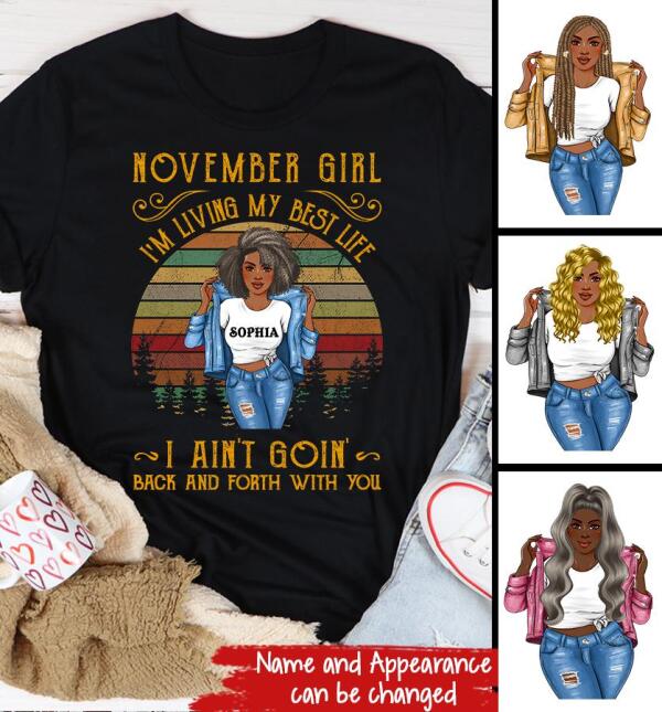 Personalized November T Shirt, I&#39;m living my best life, I ain&#39;t goin&#39; back and forth with you, Her Birthday Gifts For November, Afro Girls Shirt For Black Woman