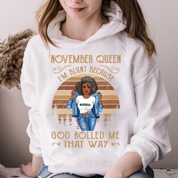Personalized Birthday T Shirt, I&#39;m Blunt Because God Rolled Me That Way, Birthday Gifts For Afro Woman, Queens Are Born In November Shirt