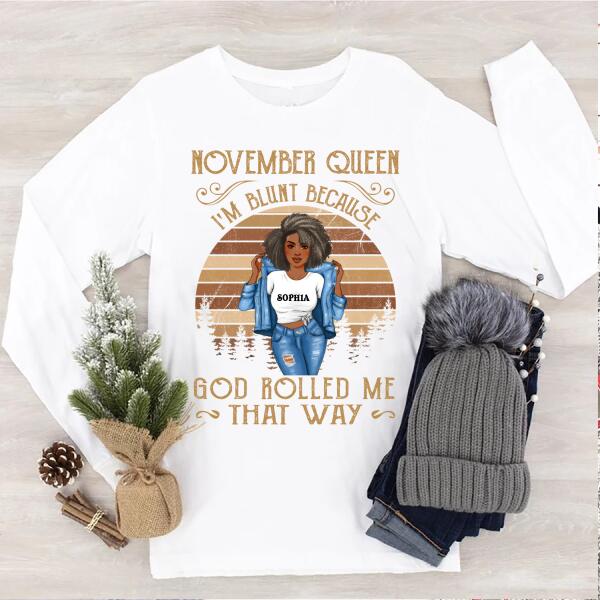 Personalized Birthday T Shirt, I&#39;m Blunt Because God Rolled Me That Way, Birthday Gifts For Afro Woman, Queens Are Born In November Shirt