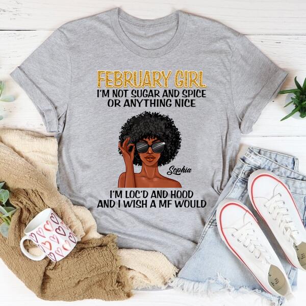 February Girl, I‘m Not Sugar and Spice, Dreadlocks Shirt, Unapologetically Loc’d Locs Shirt, Black Girl Shirt, Feminism Shirt, Love Dreadlocks Gift