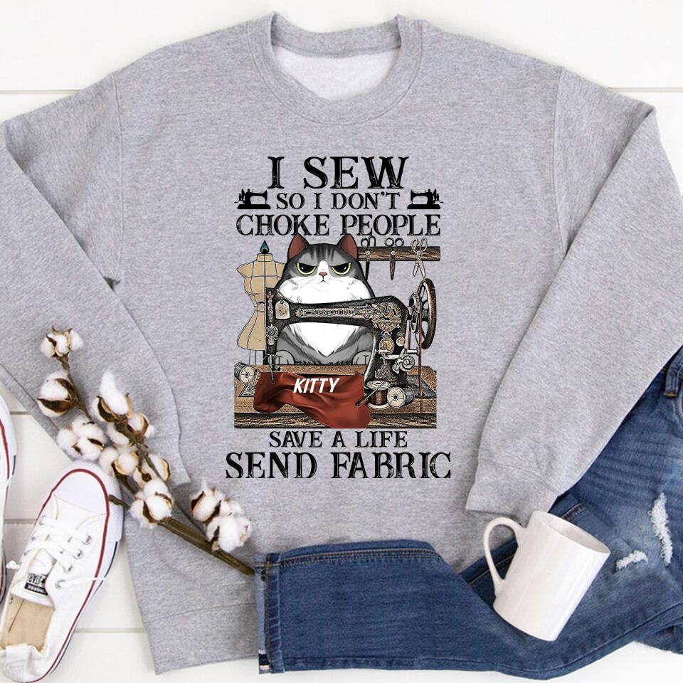 I Sew So I Don&#39;t Choke People T Shirt ,Custom T Shirt, Choose Your Cat