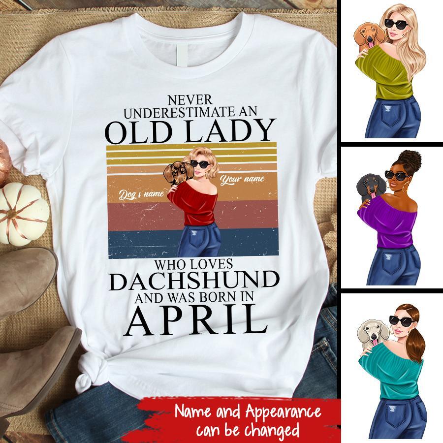 April Birthday Shirt, Custom Birthday Shirt, Queens Born In April, Never underestimate an Old Lady Who Loves Dachshund and was born in April, April Birthday Shirts For Woman, April Birthday Gifts