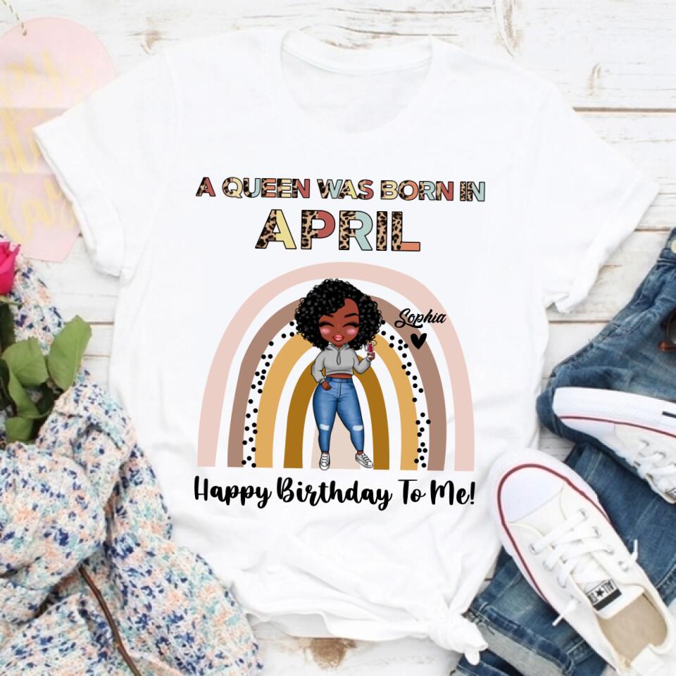 April Birthday Shirt, Custom Birthday Shirt, Queens Born In April, April Birthday Gifts, April shirts for Woman
