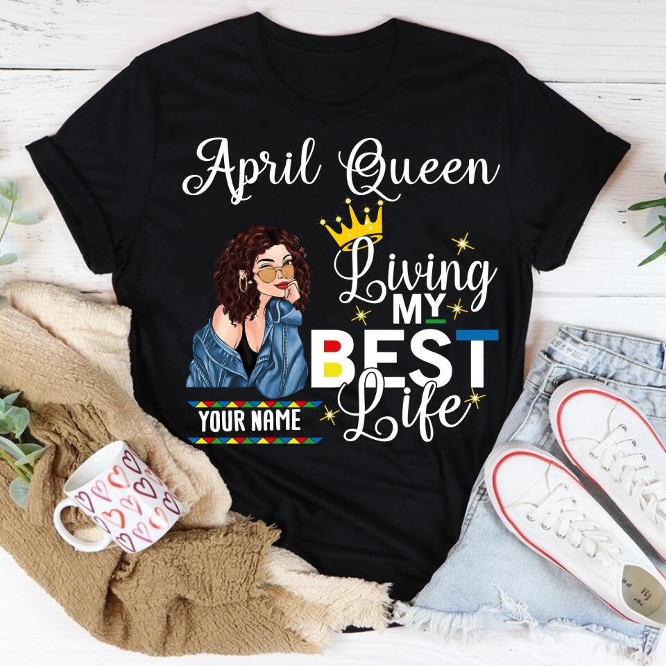 April Birthday Shirt, Custom Birthday Shirt, Queens Born In April, April Birthday Gifts, April shirts for Woman