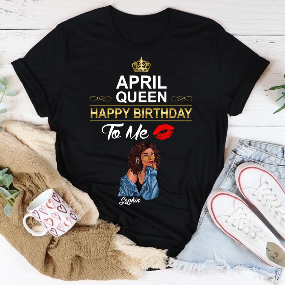 April Birthday Shirt, Custom Birthday Shirt, Queens Born In April, April Birthday Shirts For Woman, April Birthday Gifts