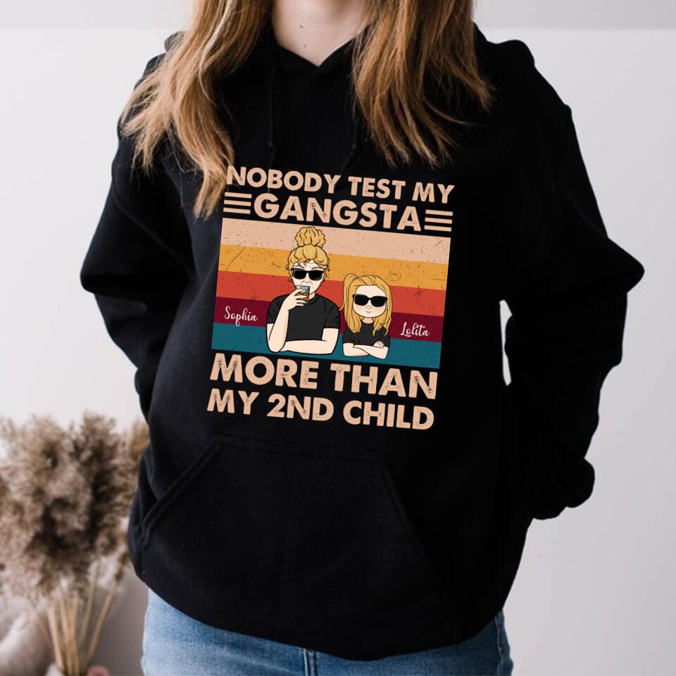 Personalized Mothers Day Shirts, Nobody Test My Gangsta More Than My 2nd Child Mother&#39;s Day T-Shirt, Funny Mom Shirts, Mother&#39;s Day Gift, Mother Day Gift