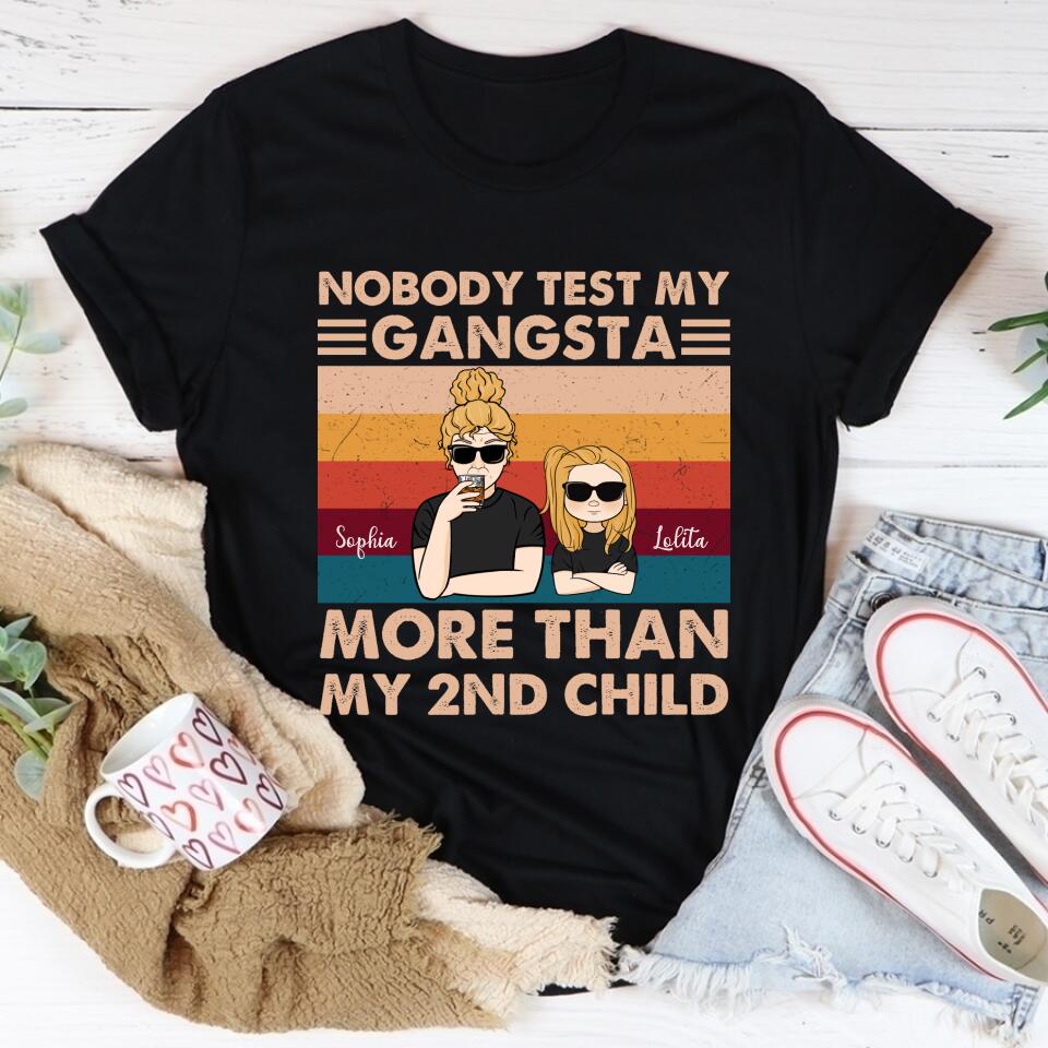 Personalized Mothers Day Shirts, Nobody Test My Gangsta More Than My 2nd Child Mother&#39;s Day T-Shirt, Funny Mom Shirts, Mother&#39;s Day Gift, Mother Day Gift