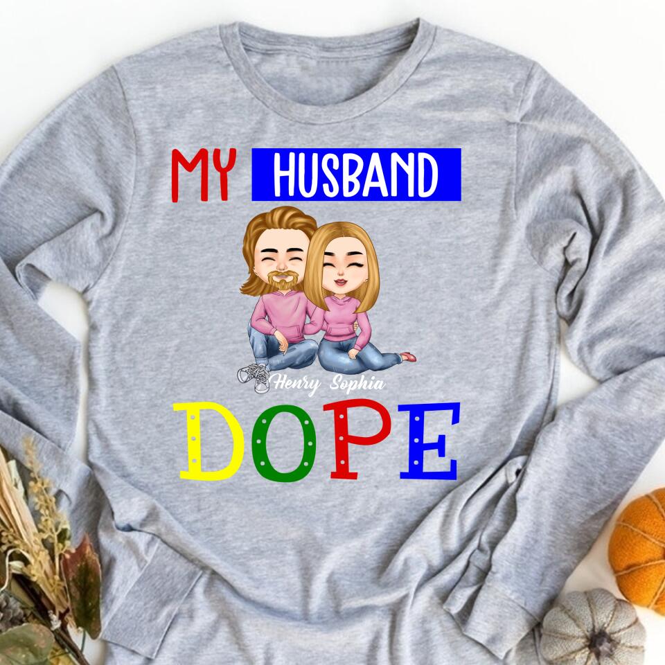 Couple Hubby Wife Dope Shirt, My Wife Dope Shirt, Husband Dope shirt, Funny Husband T-Shirt, Gift For Husband and Wife
