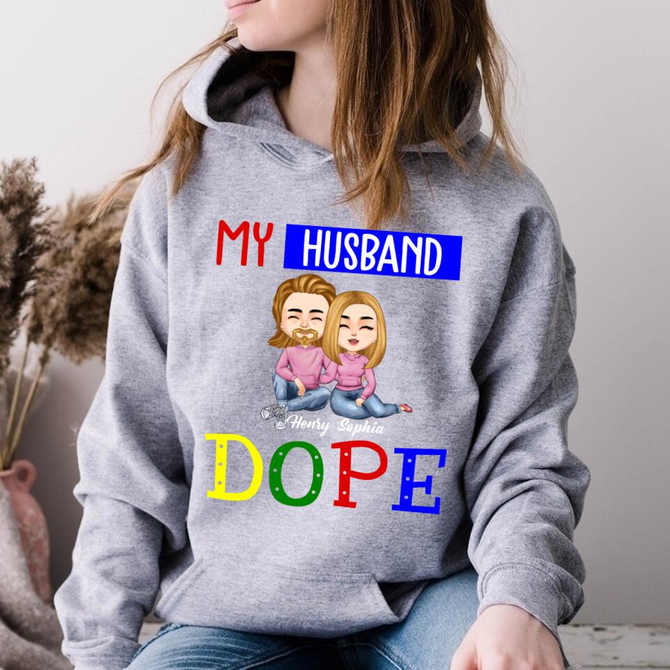 Couple Hubby Wife Dope Shirt, My Wife Dope Shirt, Husband Dope shirt, Funny Husband T-Shirt, Gift For Husband and Wife