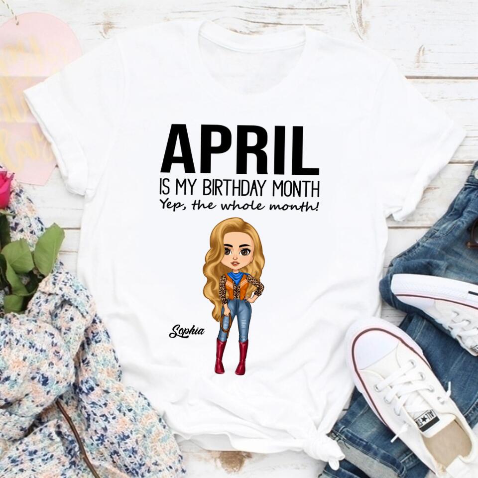 April Birthday Shirt, Custom Birthday Shirt, Queens Born In April, April Birthday Shirts For Woman, April Birthday Gifts, April Is My Birthday Month, Yep The Whole Month