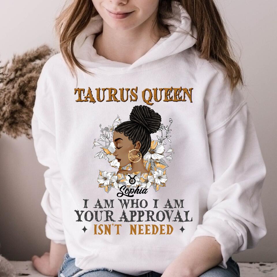 Personalized Zodiac Diva, Custom Birthday Shirt, Birthday Queen T Shirt, Taurus T Shirt For Woman, I am Who I Am Your Approval isn&#39;t needed