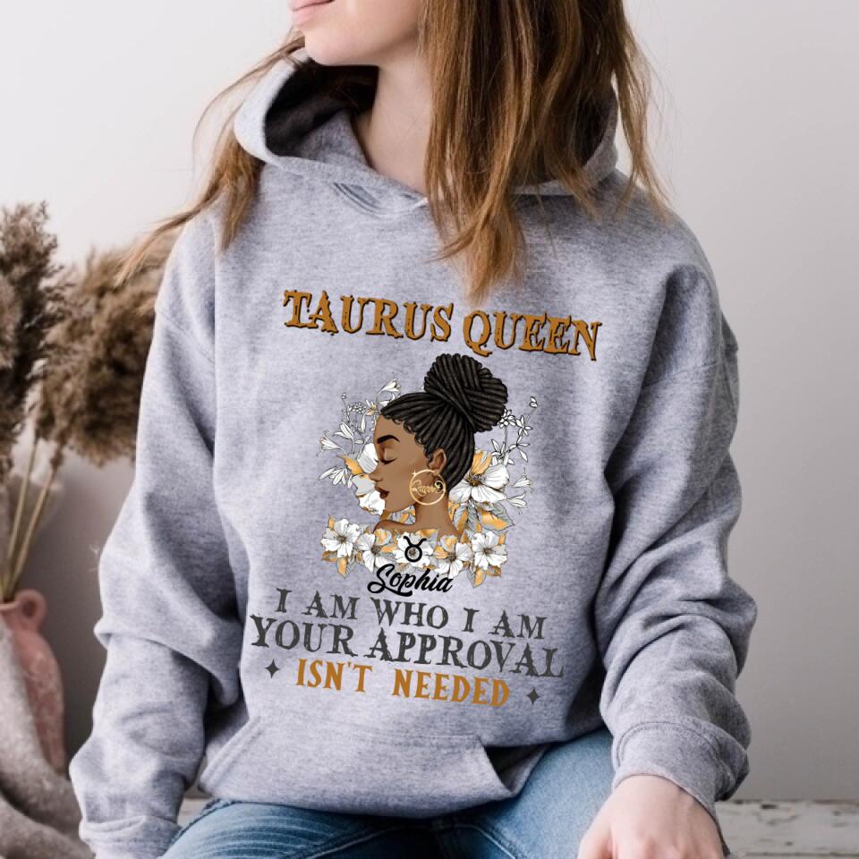 Personalized Zodiac Diva, Custom Birthday Shirt, Birthday Queen T Shirt, Taurus T Shirt For Woman, I am Who I Am Your Approval isn&#39;t needed