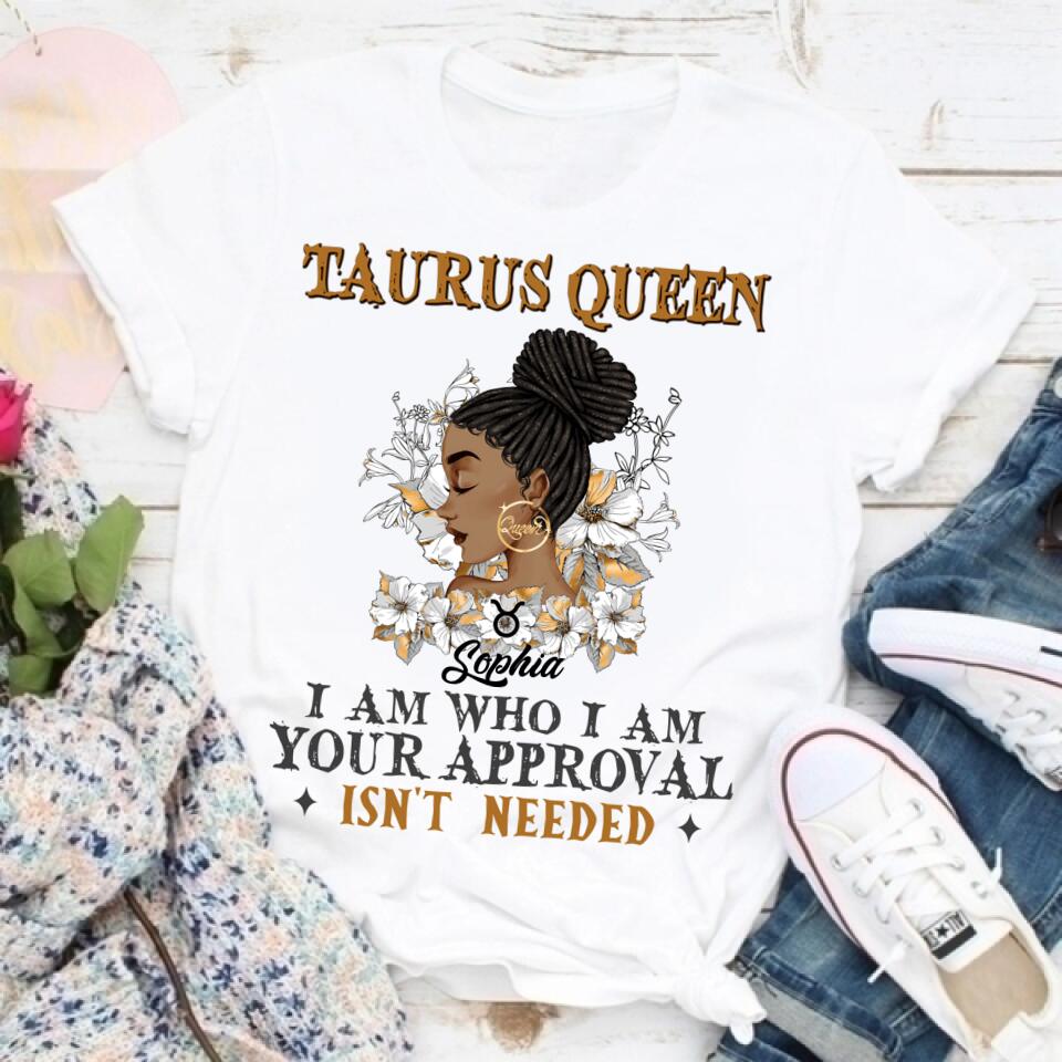 Personalized Zodiac Diva, Custom Birthday Shirt, Birthday Queen T Shirt, Taurus T Shirt For Woman, I am Who I Am Your Approval isn&#39;t needed