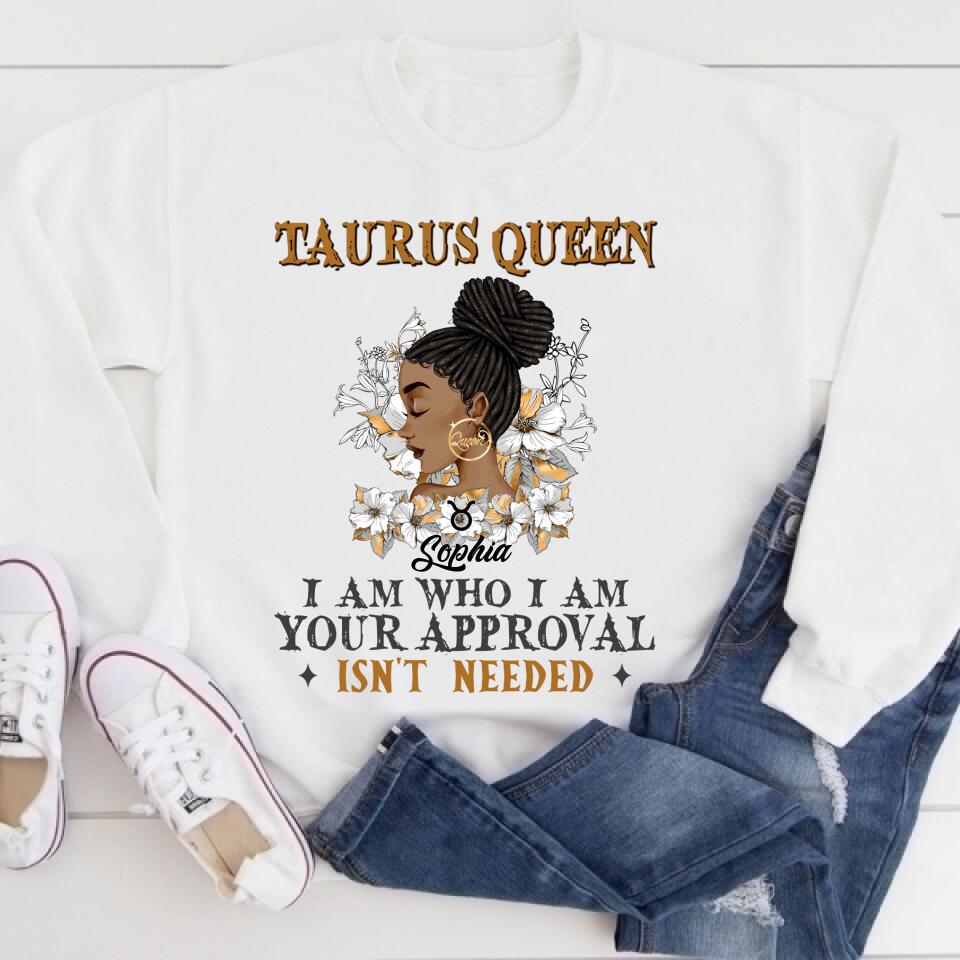 Personalized Zodiac Diva, Custom Birthday Shirt, Birthday Queen T Shirt, Taurus T Shirt For Woman, I am Who I Am Your Approval isn&#39;t needed
