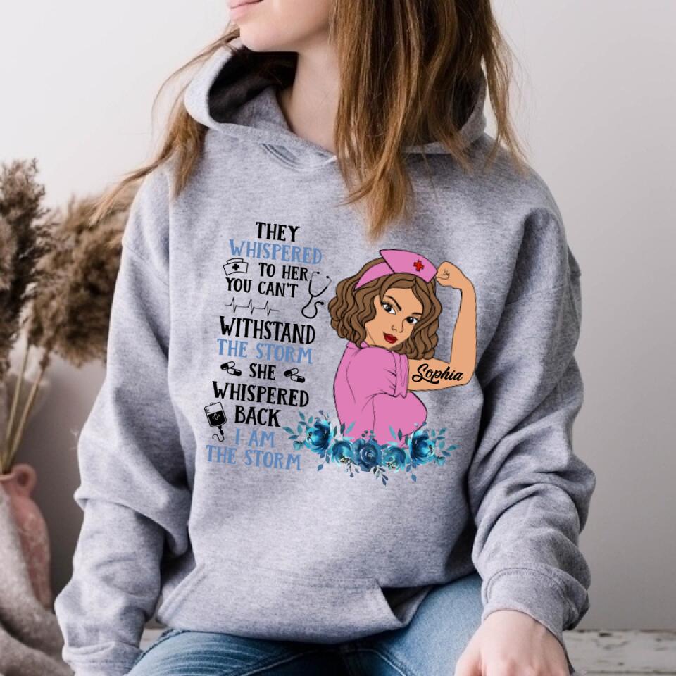 I Am The Storm - Personalized Shirt - Birthday Gift For Nurse - Nurse