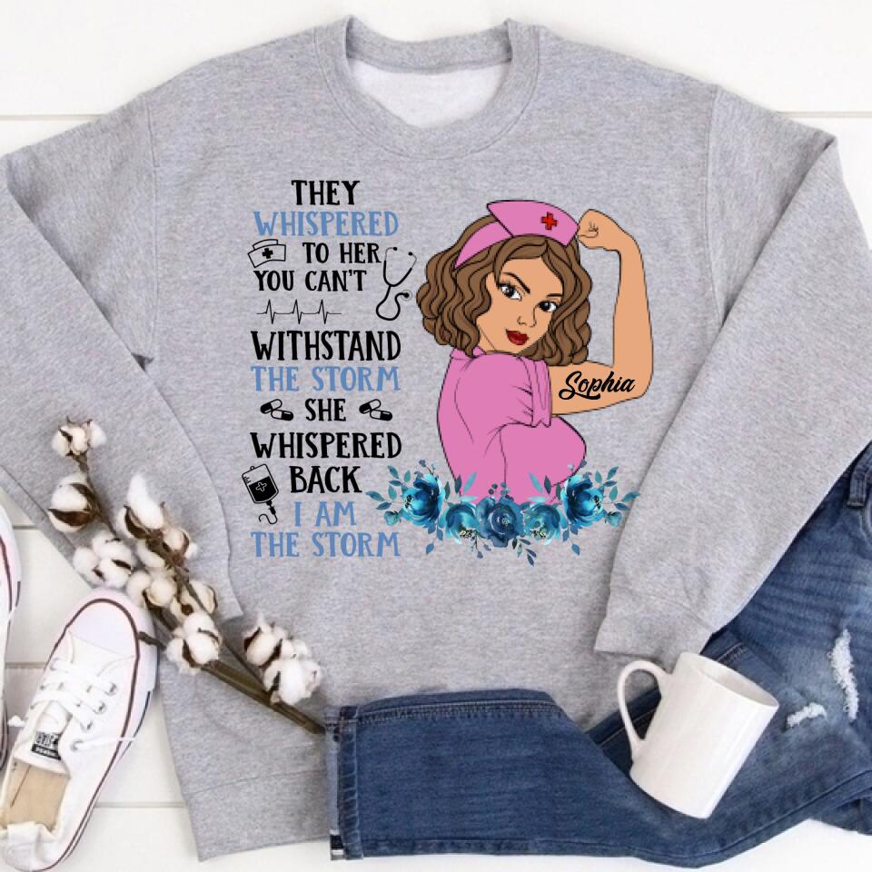 I Am The Storm - Personalized Shirt - Birthday Gift For Nurse - Nurse