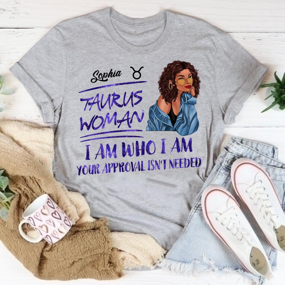 Personalized Zodiac Diva, Custom Birthday Shirt, Birthday Queen T Shirt, Taurus T Shirt For Woman, I am Who I am, Your Approval isn&#39;t needed