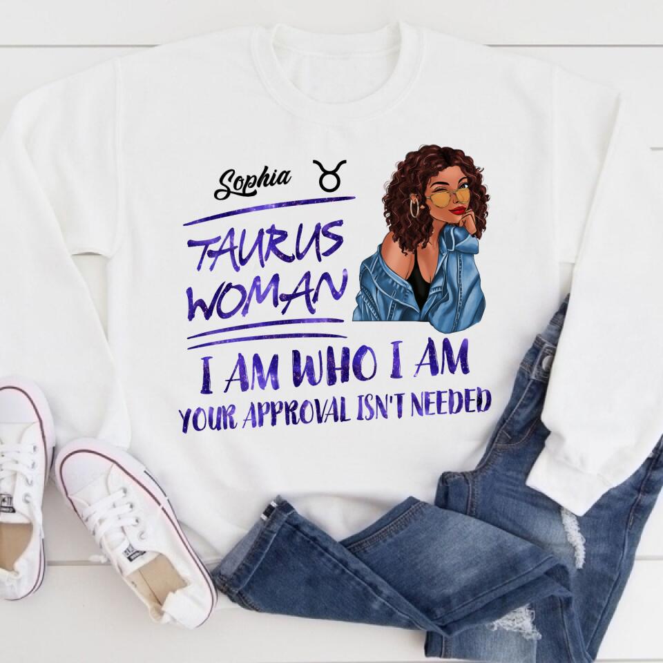 Personalized Zodiac Diva, Custom Birthday Shirt, Birthday Queen T Shirt, Taurus T Shirt For Woman, I am Who I am, Your Approval isn&#39;t needed