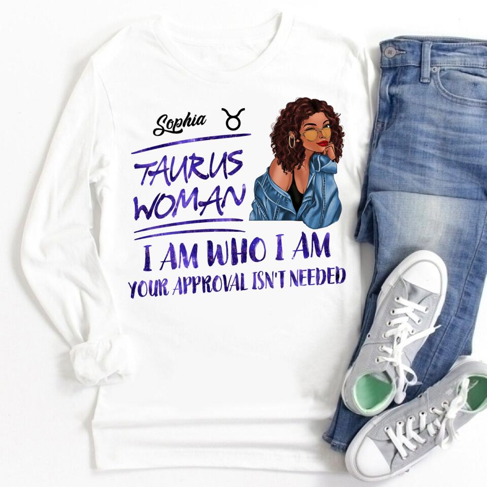 Personalized Zodiac Diva, Custom Birthday Shirt, Birthday Queen T Shirt, Taurus T Shirt For Woman, I am Who I am, Your Approval isn&#39;t needed