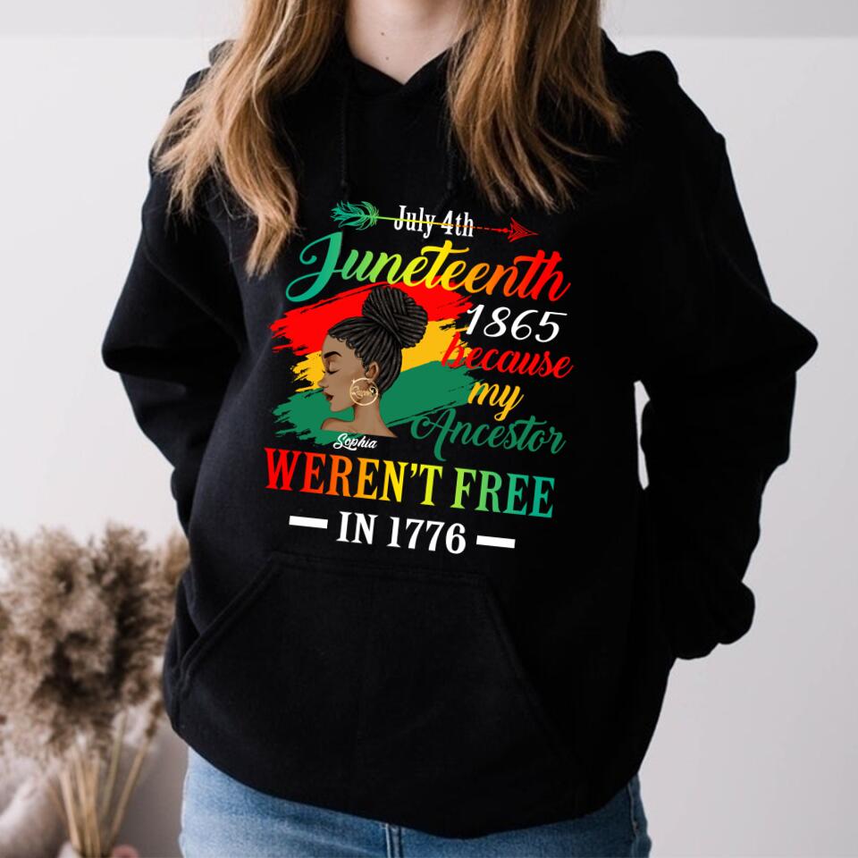 Juneteenth Shirt, Custom Juneteenth Shirt, Juneteenth Black Women Because My Ancestor Weren&#39;t Free 1776 T-Shirt