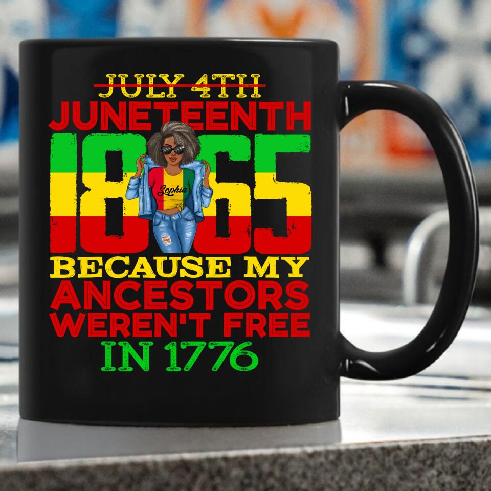 Juneteenth Shirt, Custom Juneteenth Shirt, Juneteenth 1865 July 4th Because My Ancestors Weren't Free T-Shirt