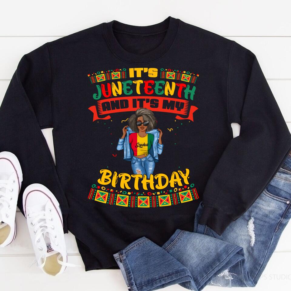 Juneteenth Shirt, Custom Juneteenth Shirt, It's Juneteenth And My Birthday African Black Juneteenth T-Shirt