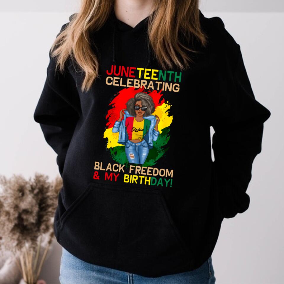 Juneteenth Shirt, Custom Juneteenth Shirt, Juneteenth Celebrating Black Freedom My Birthday June 19