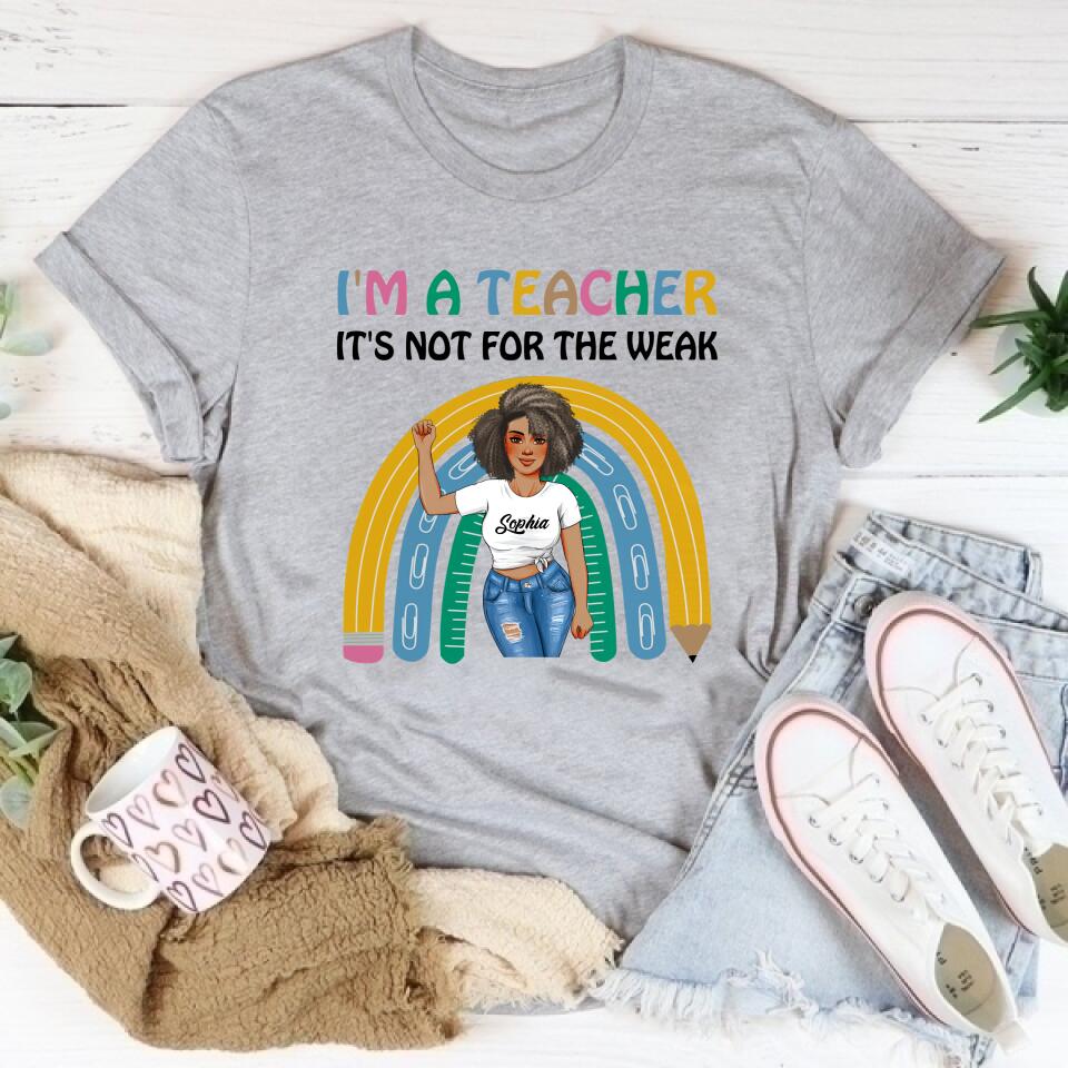 Personalized Shirt, Gift For Teacher, I&#39;m A Teacher It&#39;s not for the Weak