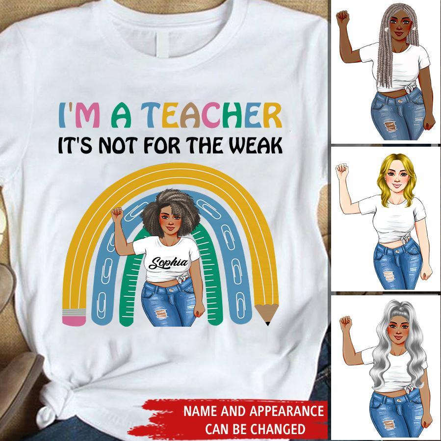 Personalized Shirt, Gift For Teacher, I'm A Teacher It's not for the Weak