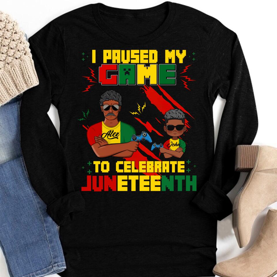 Juneteenth Shirt, Custom Juneteenth Shirt, Funny I Paused My Game To Celebrate Juneteenth Black Gamers T-Shirt