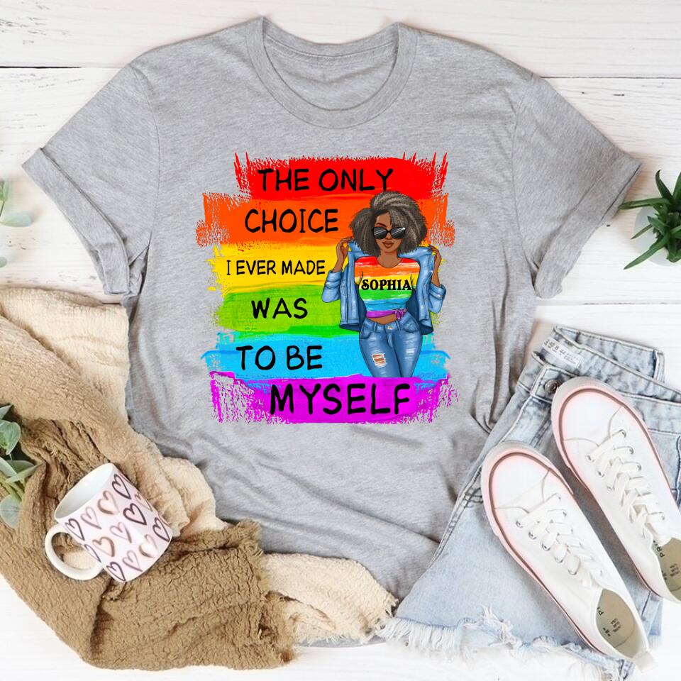 Only Choice I Made was To be Myself Tshirt, Gay Pride LGBTQ Shirt, Pride Shirt, LGBT Clothing Pride Shirt, LGBT Shirt, Women Gay Clothing