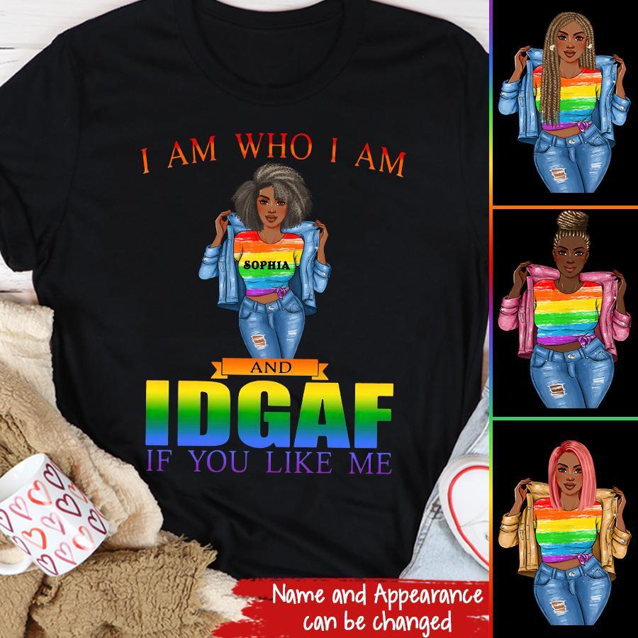 LGBT Pride I Am Who I Am And IDGAF If You Like Me Quote T Shirt