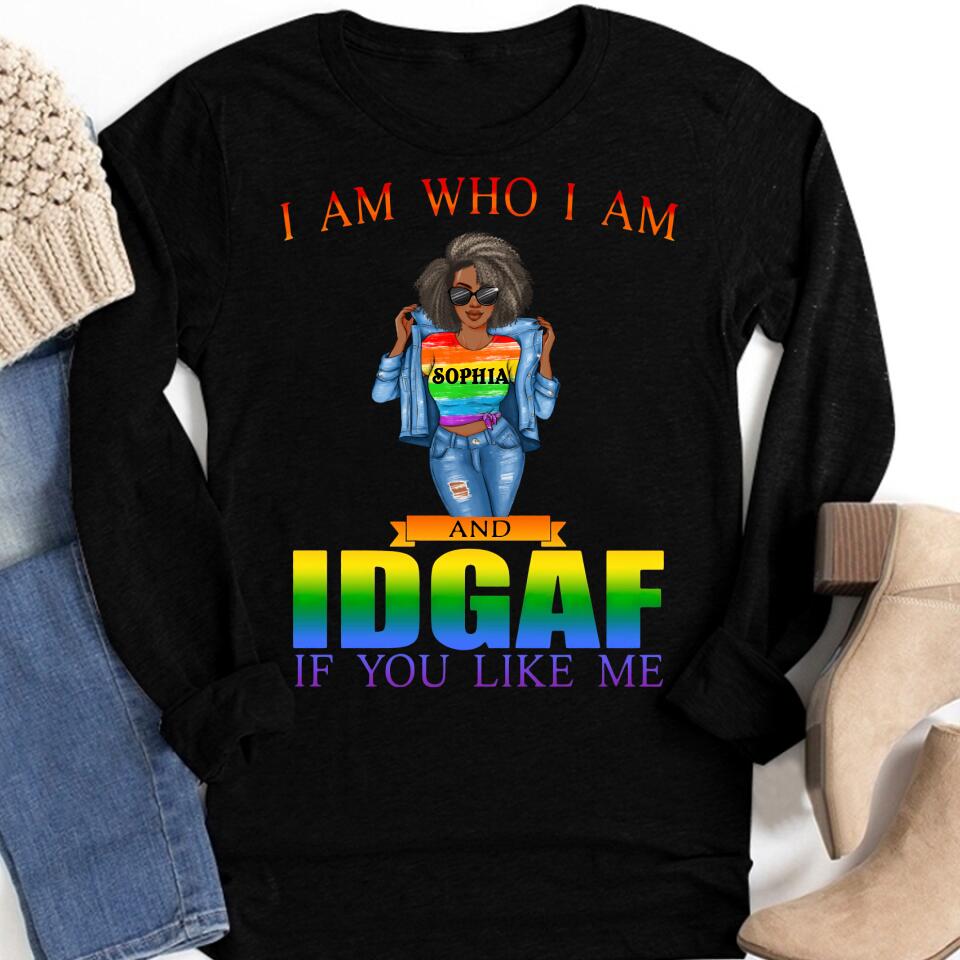 LGBT Pride I Am Who I Am And IDGAF If You Like Me Quote T Shirt