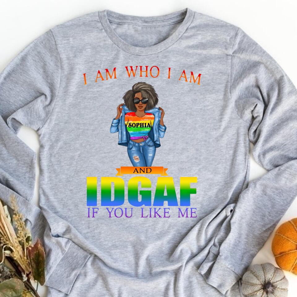 LGBT Pride I Am Who I Am And IDGAF If You Like Me Quote T Shirt