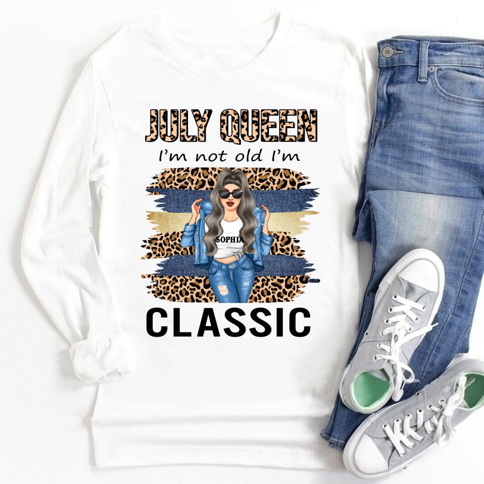 July Birthday Shirt, July Queen Custom Birthday Shirt, I&#39;m Not Old I&#39;m Classic Queens Born In July, July Birthday Shirts For Woman, July Birthday Gifts