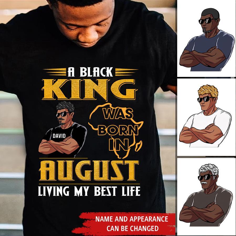 August Birthday Shirt, Custom Birthday Shirt, A Black King Was Born In August, Living My Best Life Shirt, August Birthday Shirts For Man, August Birthday Gifts