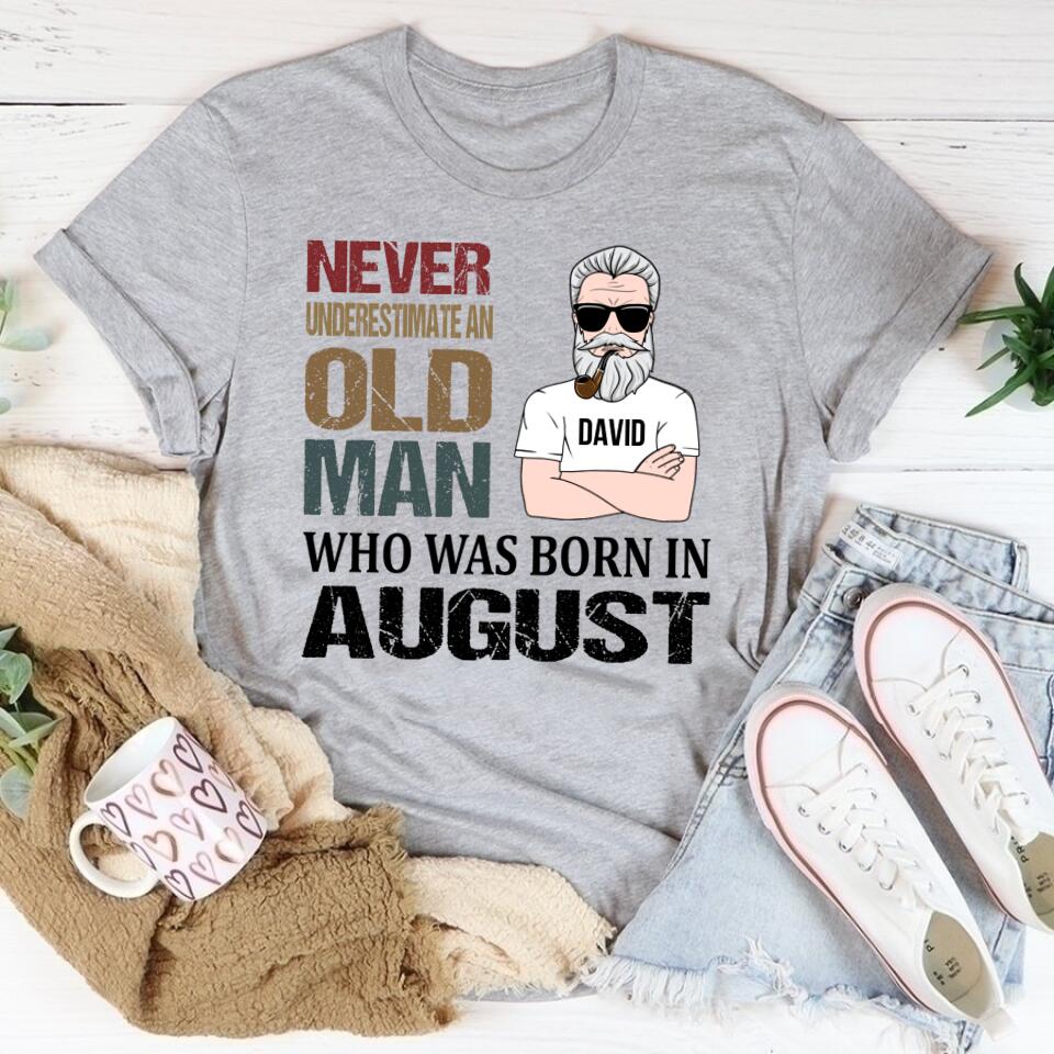 August Birthday Shirt, Custom Birthday Shirt, Old Man, Who Was Born In August Shirt, August Birthday Shirts For Man, August Birthday Gifts