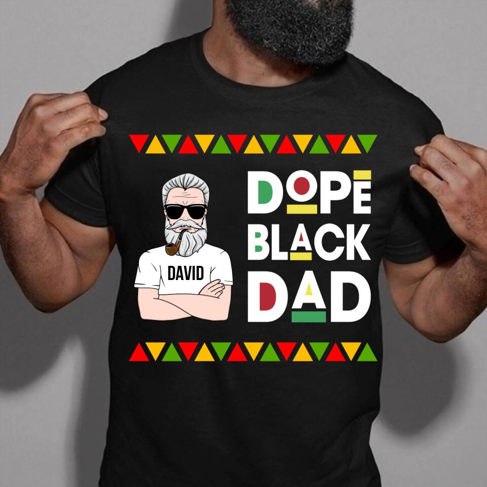Dope Black Dad Shirt, New Dad Shirt,Dad Shirt, Daddy Shirt, Father's Day Shirt, Best Dad shirt, Gift for Dad, My Father Shirt, African American Dad