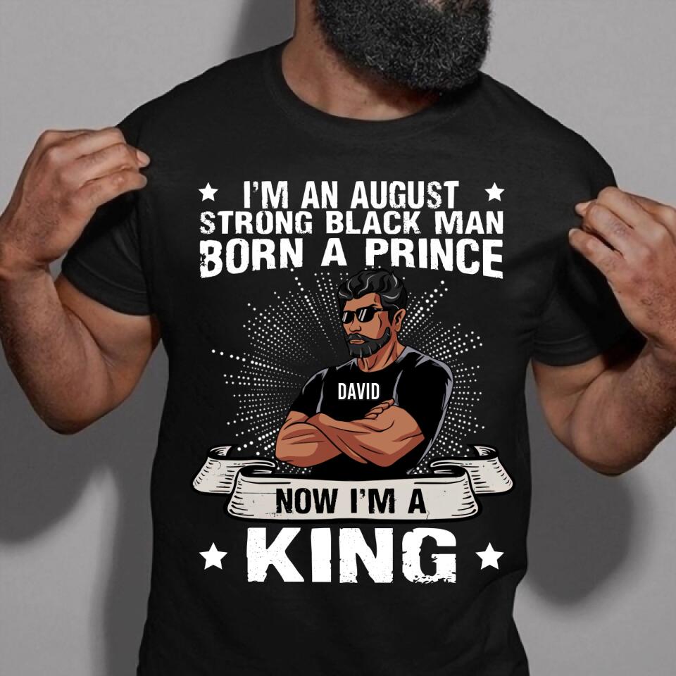 August Birthday Shirt, Custom Birthday Shirt, A Black King was born in August, August Birthday Shirts For Man, August Birthday Gifts