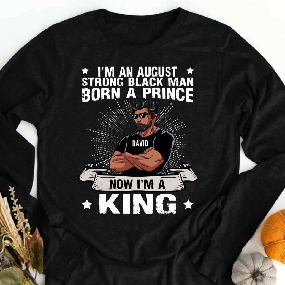 August Birthday Shirt, Custom Birthday Shirt, A Black King was born in August, August Birthday Shirts For Man, August Birthday Gifts