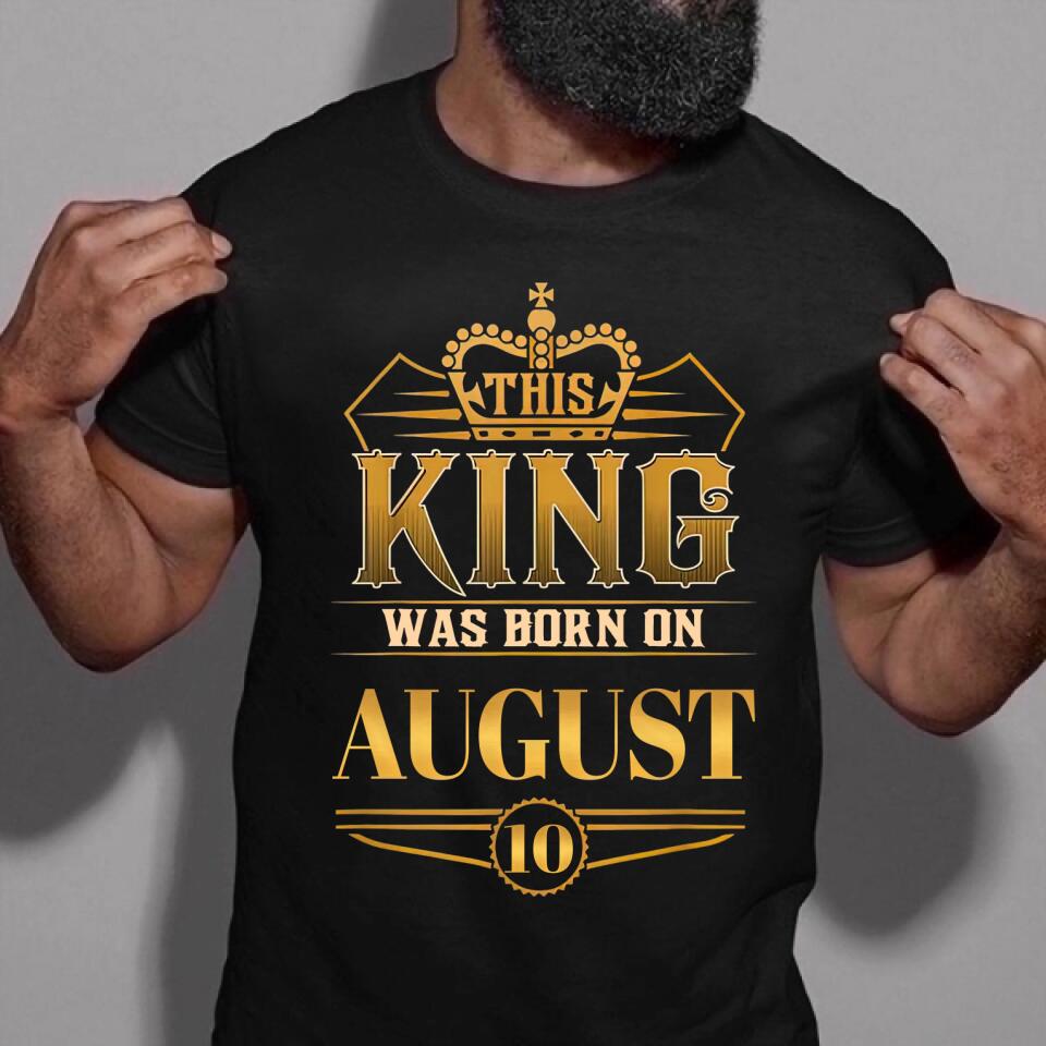 August Birthday Shirt, Custom Birthday Shirt, A Black King was born in August, August Birthday Shirts For Man, August Birthday