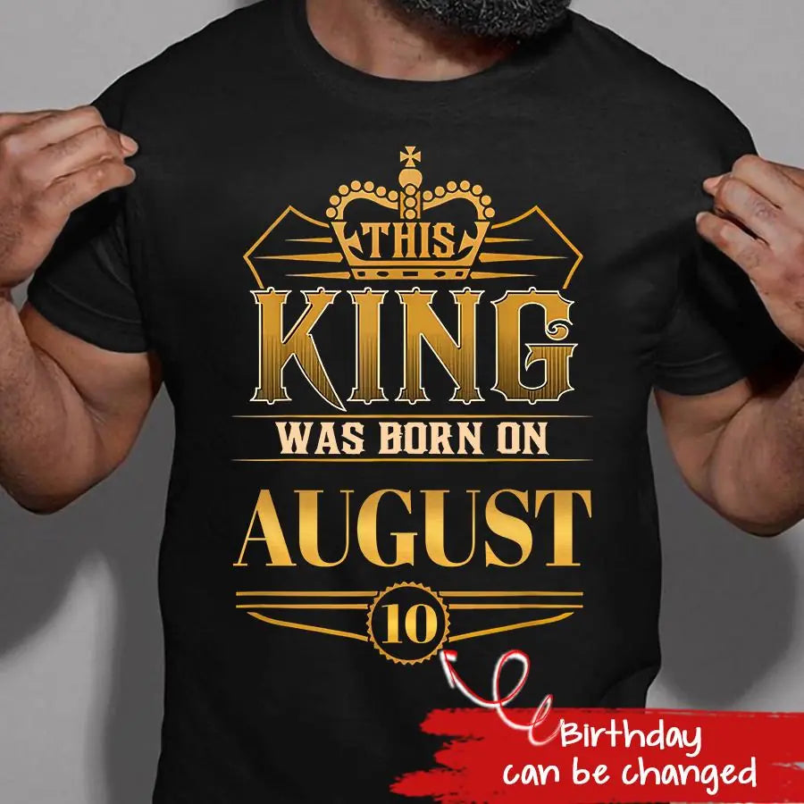 August Birthday Shirt, Custom Birthday Shirt, A Black King was born in August, August Birthday Shirts For Man, August Birthday
