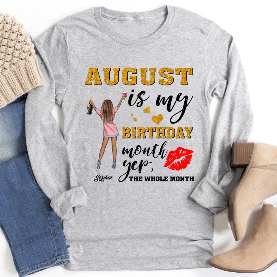 August Birthday Shirt, Custom Birthday Shirt, Queens Born In August, August Birthday Shirts For Woman, August Birthday Gifts, August Is My Birthday Month, Yep The Whole Month