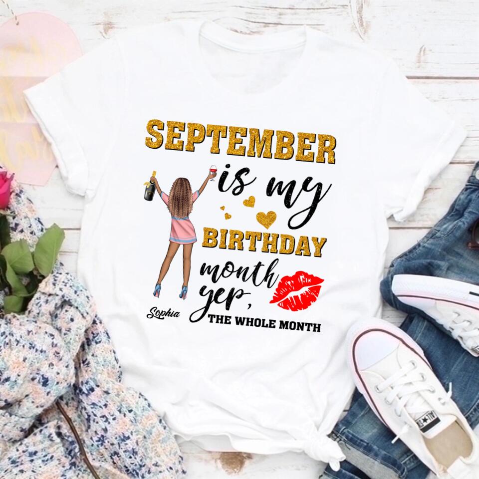 September Birthday Shirt, Custom Birthday Shirt, Queens Born In September, September Birthday Shirts For Woman, September Birthday Gifts, September Is My Birthday Month, Yep The Whole Month
