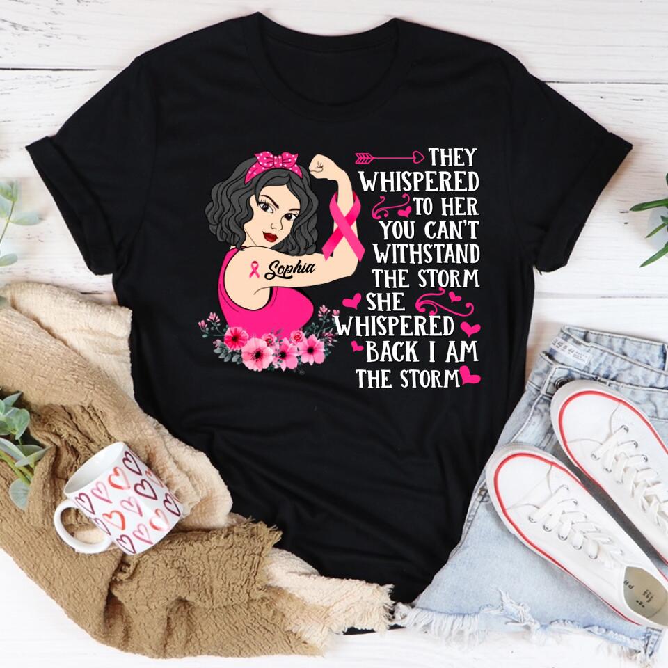 Personalized Breast Cancer Survivor Shirt They Whispered To Her You Can&#39;t Withstand The Storm T-Shirt