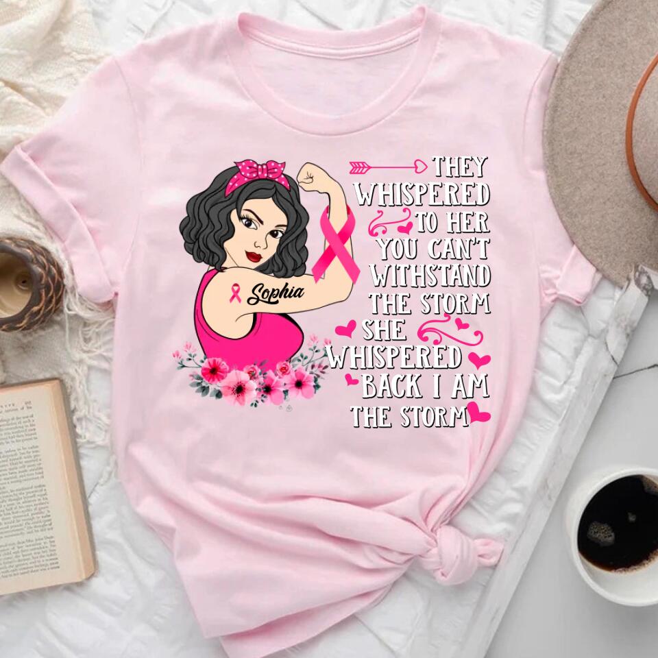 Personalized Breast Cancer Survivor Shirt They Whispered To Her You Can&#39;t Withstand The Storm T-Shirt